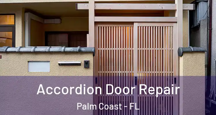  Accordion Door Repair Palm Coast - FL