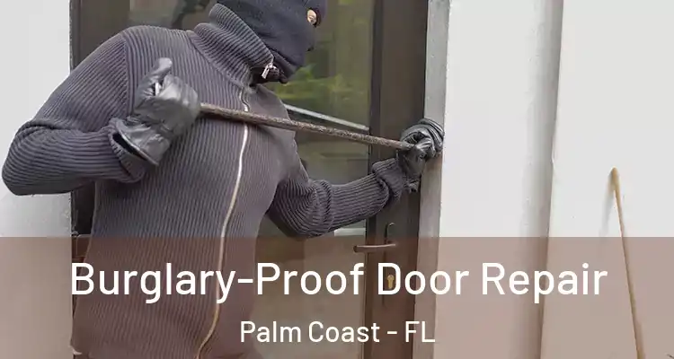  Burglary-Proof Door Repair Palm Coast - FL
