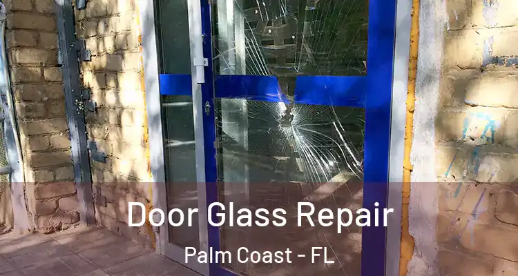  Door Glass Repair Palm Coast - FL