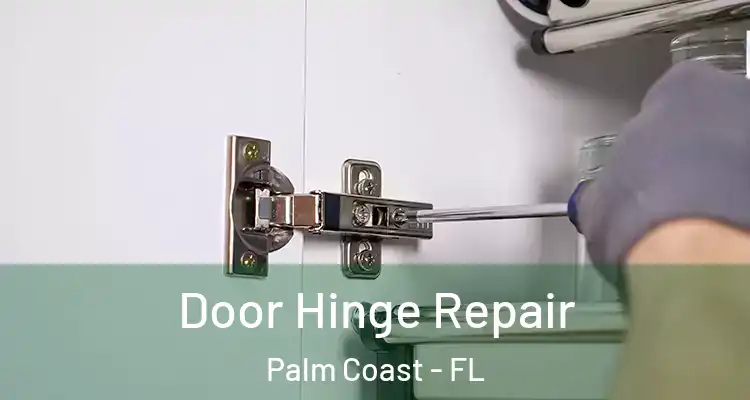  Door Hinge Repair Palm Coast - FL