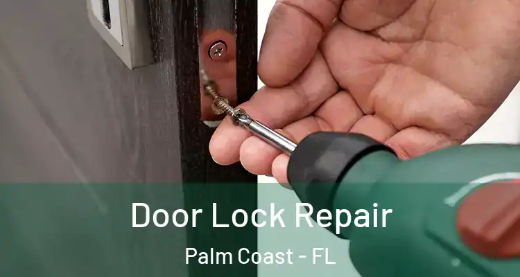  Door Lock Repair Palm Coast - FL