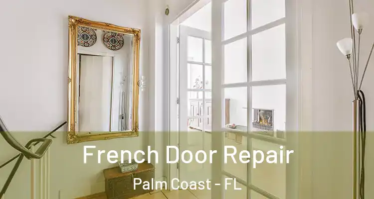  French Door Repair Palm Coast - FL