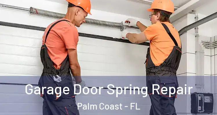  Garage Door Spring Repair Palm Coast - FL