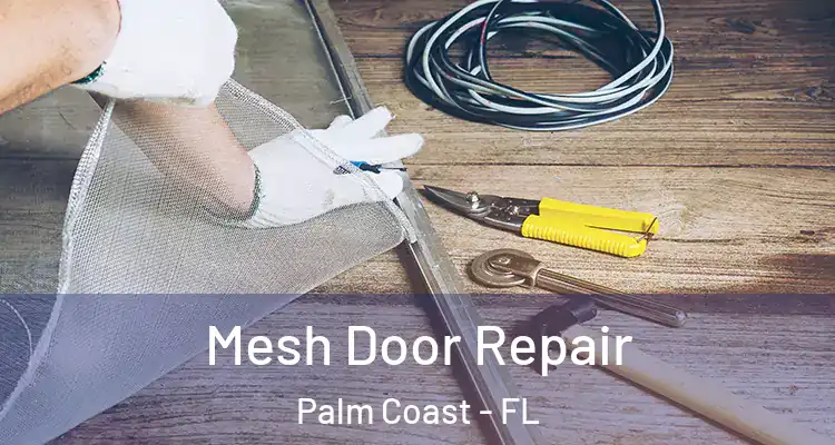  Mesh Door Repair Palm Coast - FL