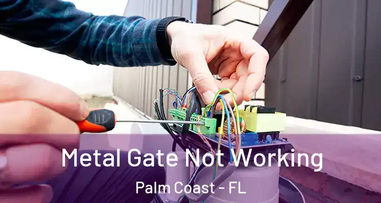  Metal Gate Not Working Palm Coast - FL