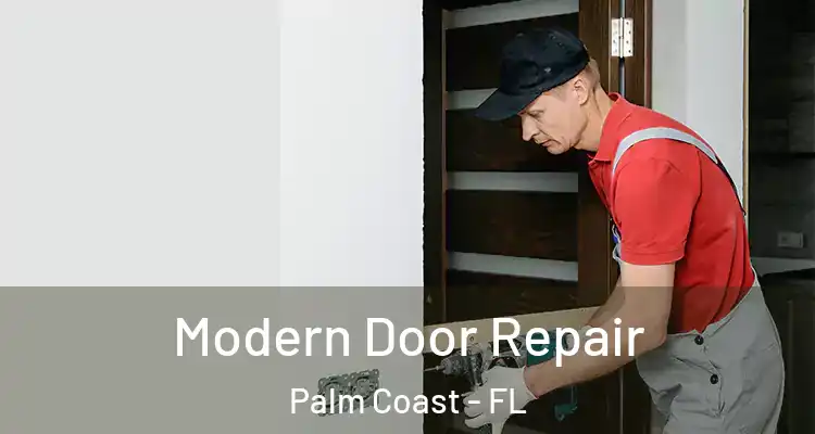  Modern Door Repair Palm Coast - FL