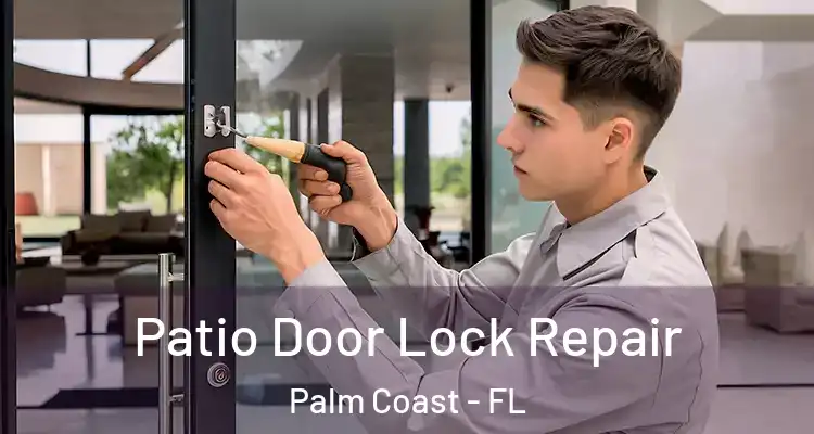  Patio Door Lock Repair Palm Coast - FL