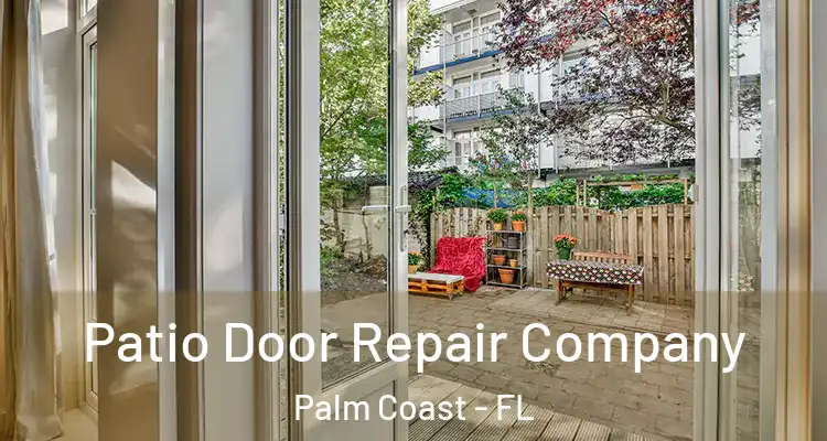  Patio Door Repair Company Palm Coast - FL