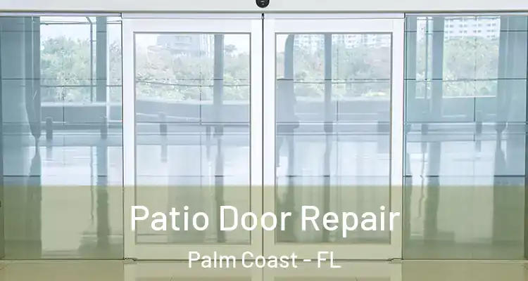  Patio Door Repair Palm Coast - FL