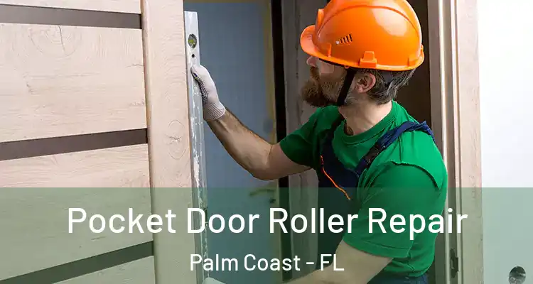  Pocket Door Roller Repair Palm Coast - FL