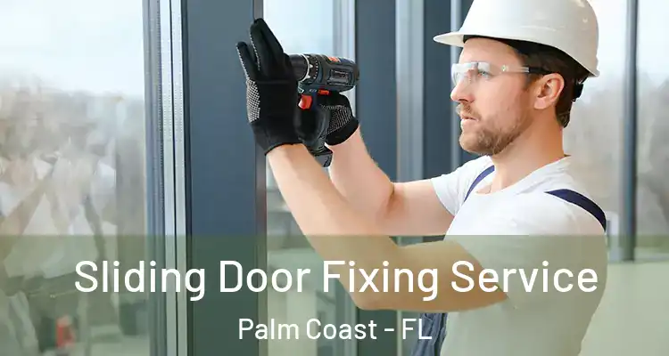  Sliding Door Fixing Service Palm Coast - FL