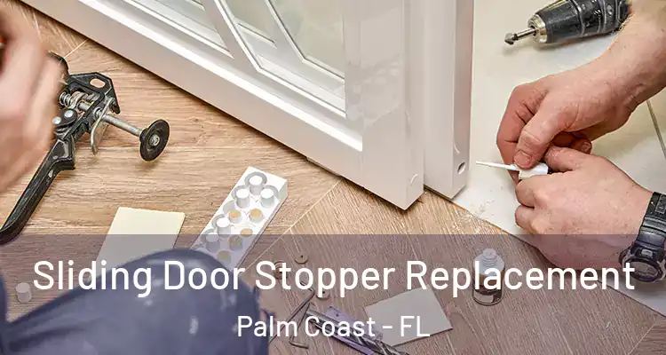  Sliding Door Stopper Replacement Palm Coast - FL