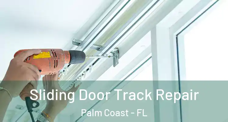  Sliding Door Track Repair Palm Coast - FL